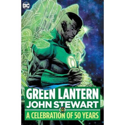 Green Lantern: John Stewart - A Celebration of 50 Years - by  Geoff Johns & Len Wein (Hardcover)