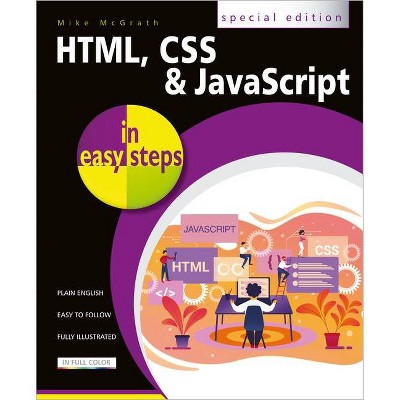 Html, CSS & JavaScript in Easy Steps - (In Easy Steps) by  Mike McGrath (Paperback)