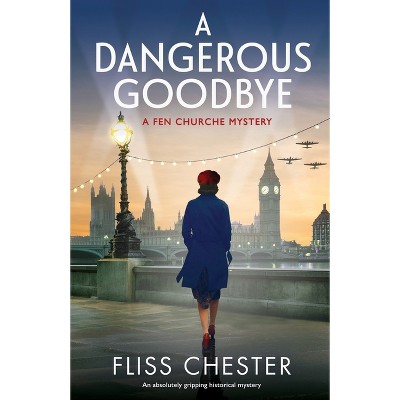 A Dangerous Goodbye - (A Fen Churche Mystery) by  Fliss Chester (Paperback)