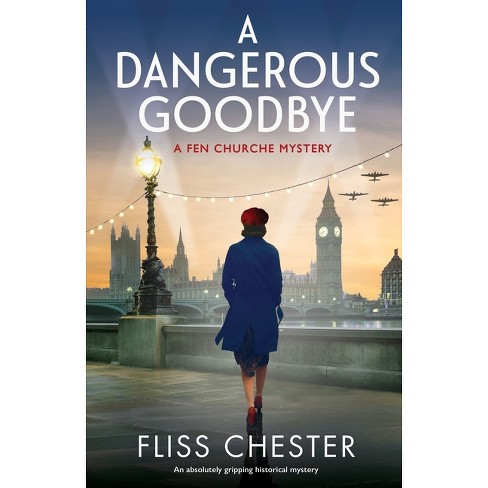 A Dangerous Goodbye - (A Fen Churche Mystery) by  Fliss Chester (Paperback) - image 1 of 1