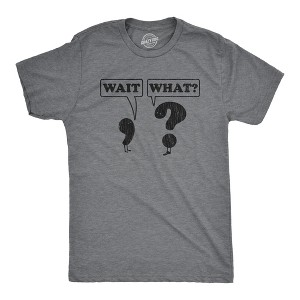 Mens Wait What T Shirt Funny Questioning Punctuation Grammar Graphic Novelty Tee - Crazy Dog Men's T Shirt - 1 of 4