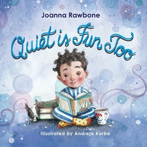 Quiet is Fun Too - by  Joanna Rawbone (Paperback) - 1 of 1