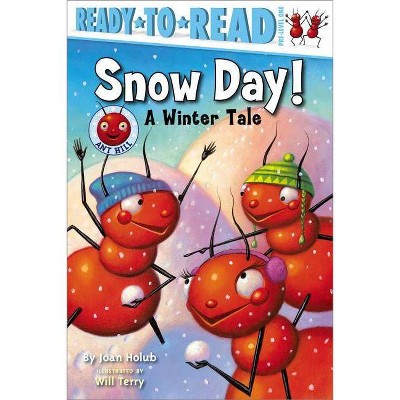 Snow Day! - (Ant Hill) by  Joan Holub (Paperback)