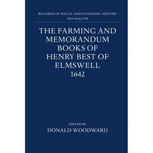 The Farming and Memorandum Books of Henry Best - (Records of Social and Economic History) by  Donald Woodward (Hardcover) - 1 of 1