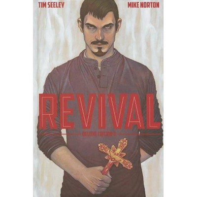 Revival Deluxe Collection, Volume 3 - by  Tim Seeley (Hardcover)