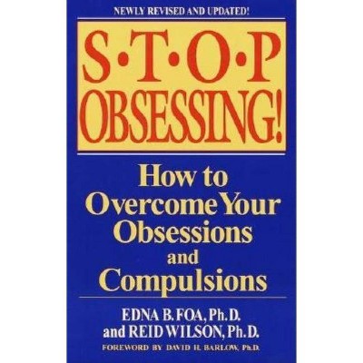 Stop Obsessing! - by  Edna B Foa & Reid Wilson (Paperback)