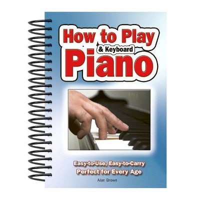 How to Play Piano & Keyboard - (Easy-To-Use) (Spiral Bound)