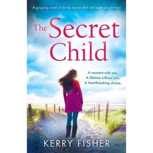 The Secret Child - by  Kerry Fisher (Paperback) - 1 of 1