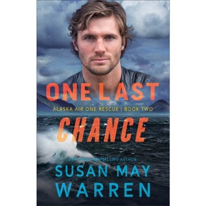 One Last Chance - (Alaska Air One Rescue) by Susan May Warren - 1 of 1