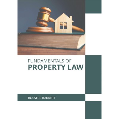 Fundamentals of Property Law - by  Russell Barrett (Hardcover)