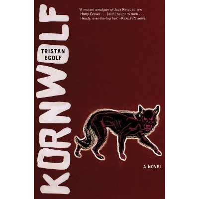 Kornwolf - by  Tristan Egolf (Paperback)