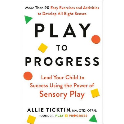 Play to Progress - by  Allie Ticktin (Hardcover)