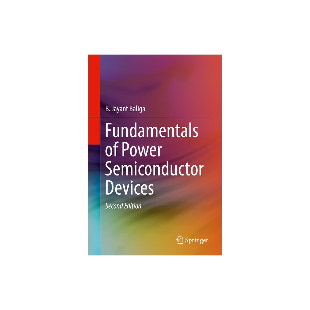 Fundamentals of Power Semiconductor Devices - 2nd Edition by B Jayant Baliga (Hardcover)