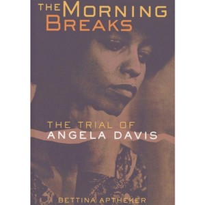 Morning Breaks - 2nd Edition by  Bettina Aptheker (Paperback) - 1 of 1