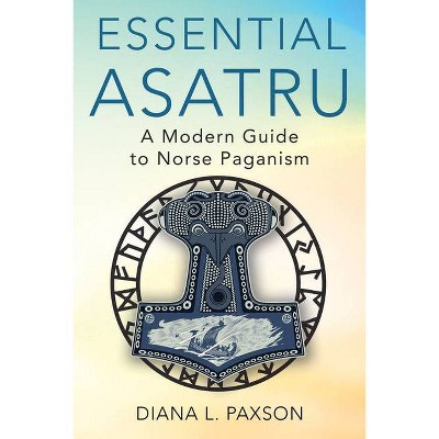 Essential Asatru - by  Diana L Paxson (Paperback)