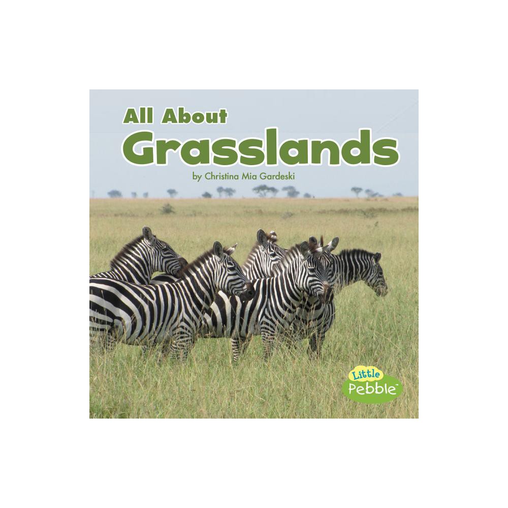 All about Grasslands - (Habitats) by Christina MIA Gardeski (Paperback)