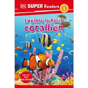 DK Super Readers Level 1 French Translation: Explore the Coral Reef - Explore La Barrière de Corail - 1 of 1