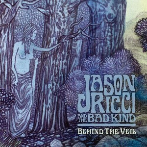 Jason Ricci & The Bad Kind - Behind The Veil (CD) - 1 of 1