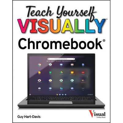 Teach Yourself Visually Chromebook - by  Guy Hart-Davis (Paperback)