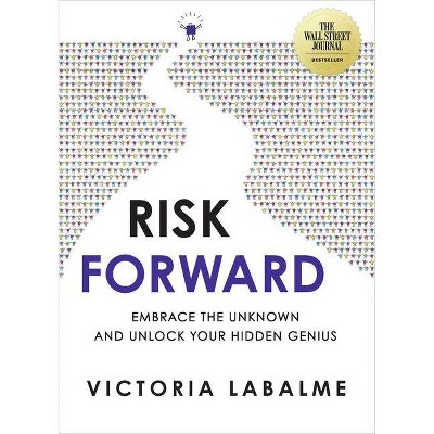 Risk Forward - by  Victoria Labalme (Hardcover)