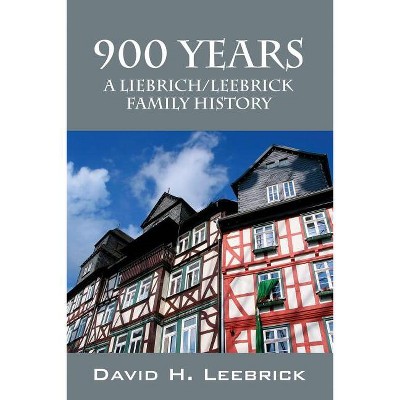 900 Years - by  David H Leebrick (Paperback)