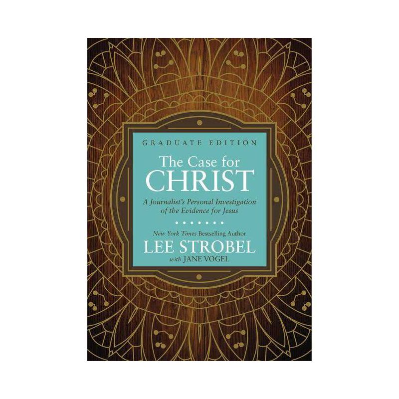 The Case for Christ Graduate Edition - (Case for ... Series for Students) by  Lee Strobel (Hardcover), 1 of 2