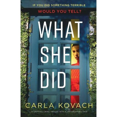 What She Did - by  Carla Kovach (Paperback)