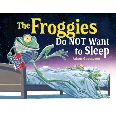 The Froggies Do Not Want to Sleep - by Adam Gustavson