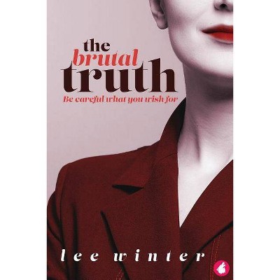 The Brutal Truth - by  Lee Winter (Paperback)