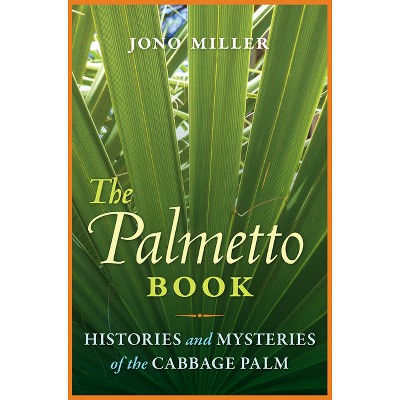 The Palmetto Book - by  Jono Miller (Paperback)