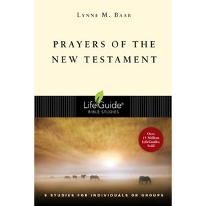 Prayers of the New Testament - (Lifeguide Bible Studies) by  Lynne M Baab (Paperback) - 1 of 1