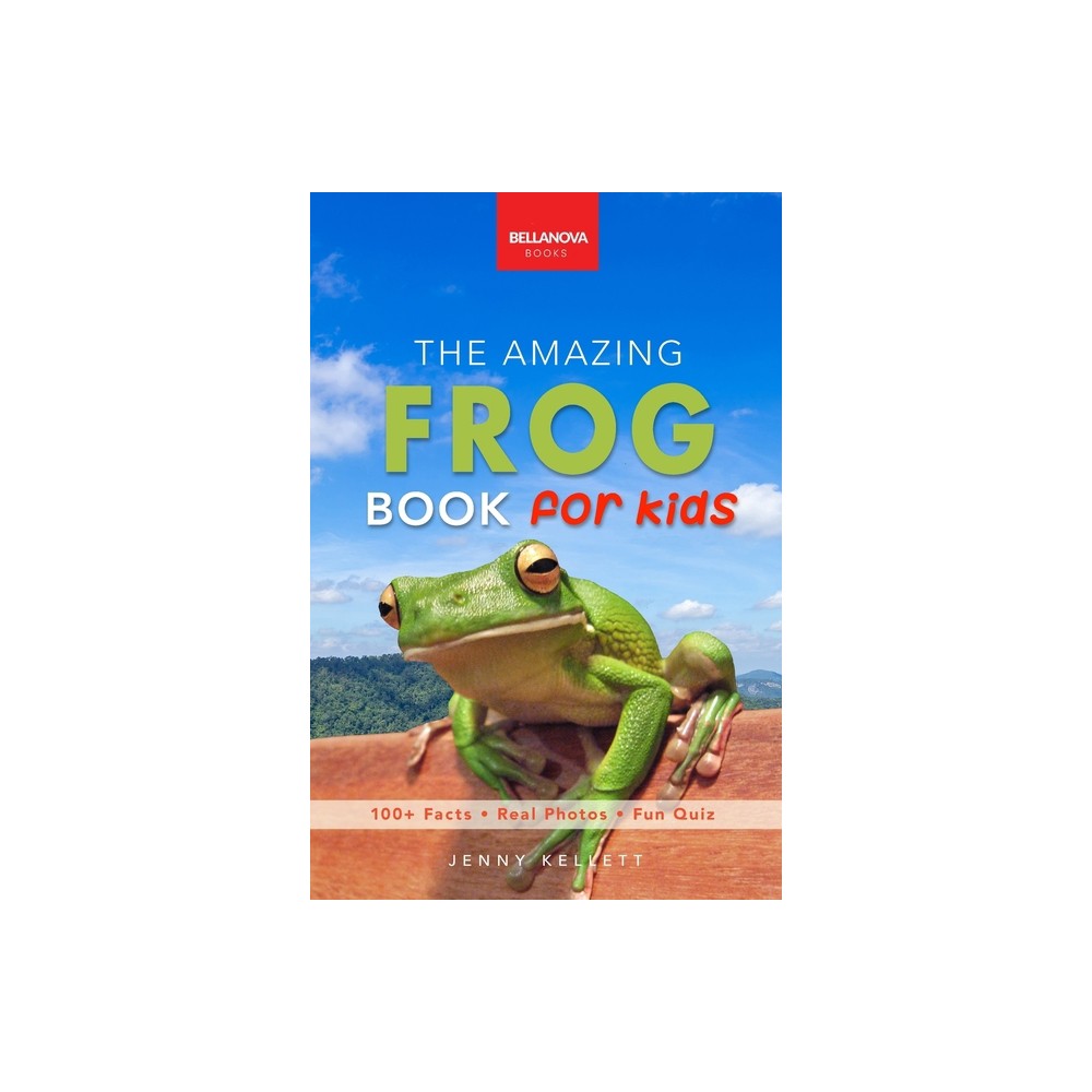The Amazing Frog Book for Kids - by Jenny Kellett (Paperback)