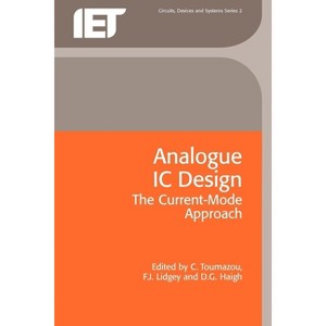 Analogue IC Design - (Materials, Circuits and Devices) by  C Toumazou & F J Lidgey & D G Haigh (Paperback) - 1 of 1