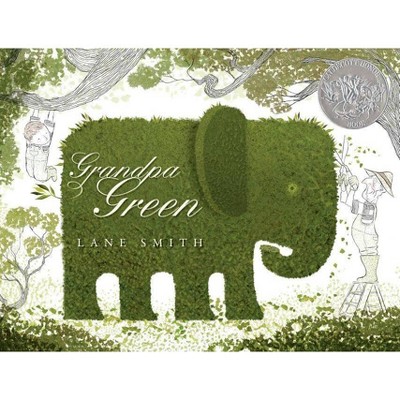 Grandpa Green - by  Lane Smith (Hardcover)