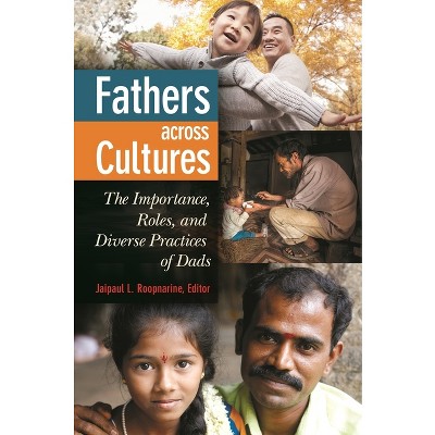 Fathers Across Cultures - by  Jaipaul Roopnarine (Hardcover)