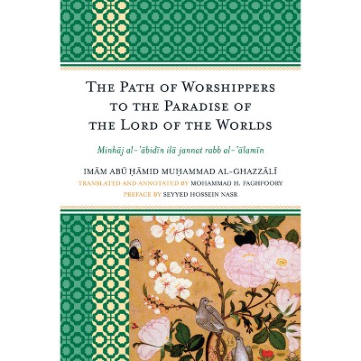 The Path of Worshippers to the Paradise of the Lord of the Worlds - by  Imam Abu Hamid Muhammad Al-Ghazzali (Hardcover)