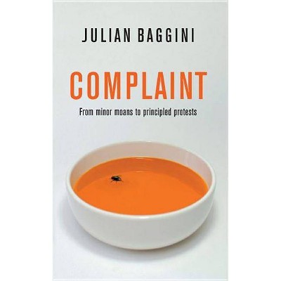 Complaint - by  Julian Baggini (Paperback)