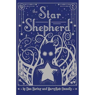 The Star Shepherd - by  Dan Haring & Marcykate Connolly (Hardcover)