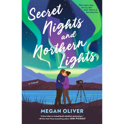 Secret Nights and Northern Lights - by  Megan Oliver (Paperback)