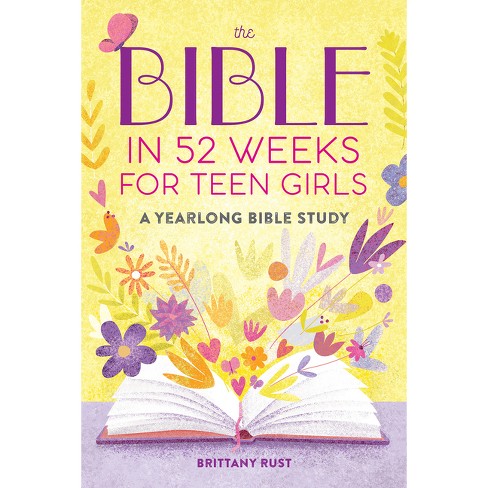 The Bible in 52 Weeks for Teen Girls - by  Brittany Rust (Paperback) - image 1 of 1