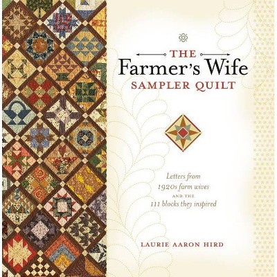 The Farmer's Wife Sampler Quilt - by  Laurie Aaron Hird (Paperback)