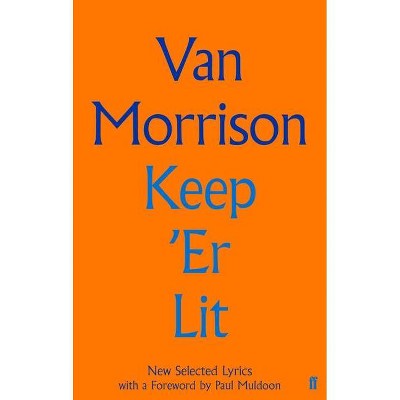 Keep 'er Lit - (Faber Social) by  Van Morrison (Hardcover)