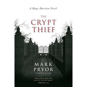 The Crypt Thief - (Hugo Marston) by  Mark Pryor (Paperback) - 1 of 1