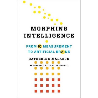 Morphing Intelligence - (Wellek Library Lectures) by  Catherine Malabou (Paperback)