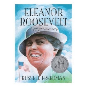 Eleanor Roosevelt - (Clarion Nonfiction) by  Russell Freedman (Paperback) - 1 of 1