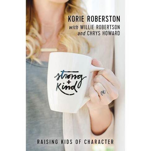 Strong and Kind - by  Korie Robertson (Paperback) - image 1 of 1