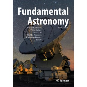 Fundamental Astronomy - 6th Edition by  Hannu Karttunen & Pekka Kröger & Heikki Oja & Markku Poutanen & Karl Johan Donner (Hardcover) - 1 of 1