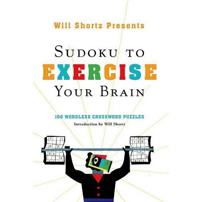 Will Shortz Presents Sudoku to Exercise Your Brain - (Paperback)