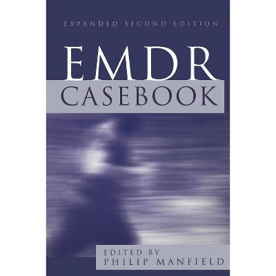 EMDR Casebook - 2nd Edition by  Philip Manfield (Paperback)