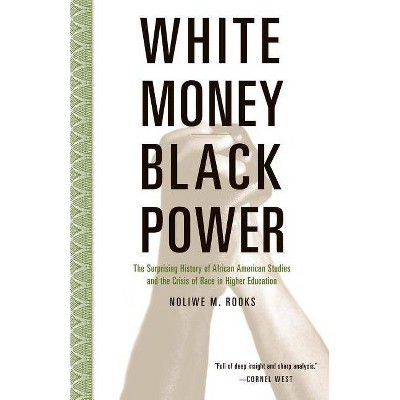 White Money/Black Power - by  Noliwe Rooks (Paperback)